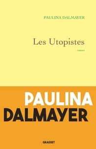 Paulina Dalmayer - Les utopistes.