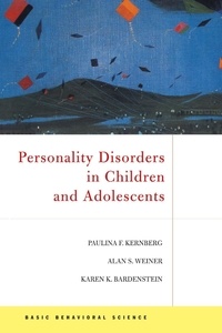 Paulina F. Kernberg et Alan S Weiner - Personality Disorders In Children And Adolescents.