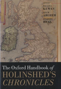 The Oxford Handbook of Holinshed's Chronicles