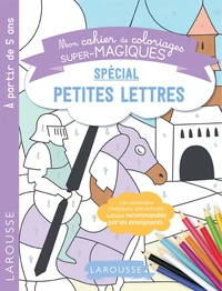 Mon cahier de coloriages super-magiques spécial petites lettres