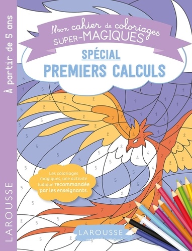 Pauline Amelin - Mon cahier de coloriages super-magiques spécial premiers calculs.
