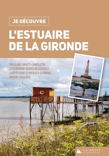 Pauline Amiot-Limouzin et Catherine Bord-Ruisseau - L'estuaire de la Gironde.