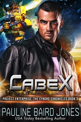  Pauline Baird Jones - CabeX - The Cyborg Chronicles, #3.