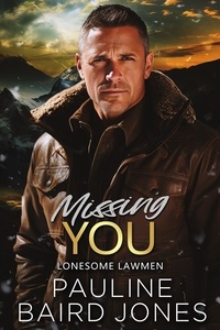  Pauline Baird Jones - Missing You - Lonesome Lawmen, #3.