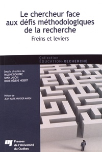 Pauline Beaupré et Rakia Laroui - Le chercheur face aux défis méthodologiques de la recherche - Freins et leviers.