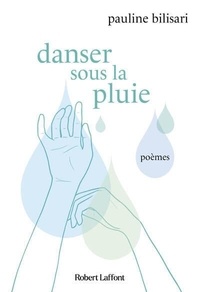Pauline Bilisari - Danser sous la pluie.