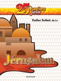 Pauline Boilard - Jérusalem - Une petite ville avec un grand destin.