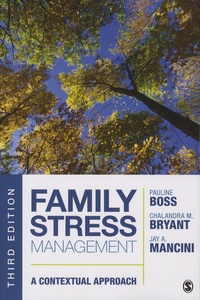 Pauline Boss et Chalandra-M Bryant - Family Stress Management - A Contextual Approach.