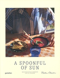 Pauline Chardin - A Spoonful of Sun - Mediterranean Cookbook for All Seasons.