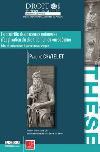 Pauline Chatelet - Le contrôle des mesures nationales d'application du droit de l'Union européenne - Bilan et perspectives à partir du cas français.
