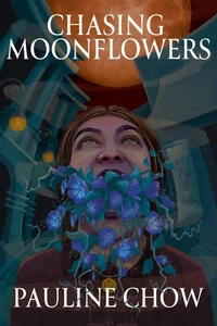 Chasing Moonflowers