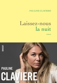 Pauline Claviere - Laissez-nous la nuit - premier roman.