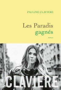 Pauline Claviere - Les paradis gagnés.
