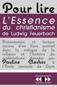 Pauline Clochec - Pour lire L'essence du christianisme de Feuerbach.