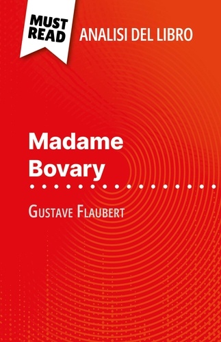Madame Bovary di Gustave Flaubert (Analisi del libro). Analisi completa e sintesi dettagliata del lavoro