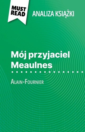 Mój przyjaciel Meaulnes książka Alain-Fournier. (Analiza książki)