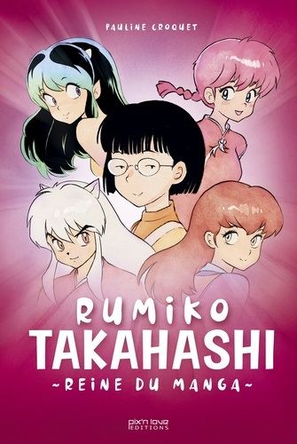 Rumiko Takahashi. Reine du manga