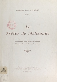 Pauline de Pange - Le trésor de Mélisande - Mise en scène par le baron N. de Driesen, décors par le comte Jean de Gaigneron, représenté pour la première fois au Théâtre d'art pour enfants le 12 juin 1930.