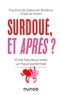 Pauline de Saboulin Bollèna et Gabriel Wahl - Surdoué, et après? - Vivre heureux avec un haut potentiel.