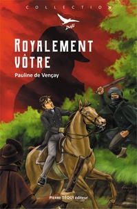 Pauline de Vencay - Royalement vôtre.