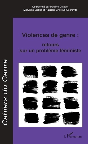 Pauline Delage et Marylène Lieber - Cahiers du genre N° 66/2019 : Violences de genre - Retours sur un problème féministe.