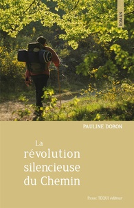 Pauline Dobon - La révolution silencieuse du chemin.