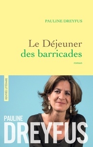 Pauline Dreyfus - Le déjeuner des barricades.