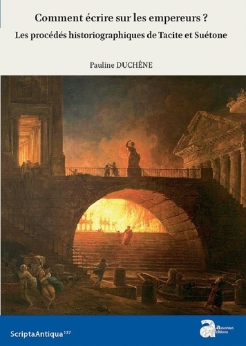 Comment écrire sur les empereurs ?. Les procédés historiographiques de Tacite et Suétone