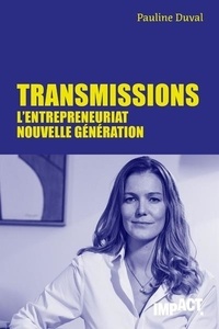 Pauline Duval - Transmissions - L'entrepreneuriat nouvelle génération.
