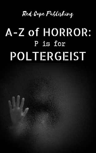  Pauline E. Dungate et  Daniel R. Robichaud - P is for Poltergeist - A-Z of Horror, #16.