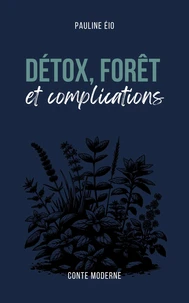 Detox, forêt et complications