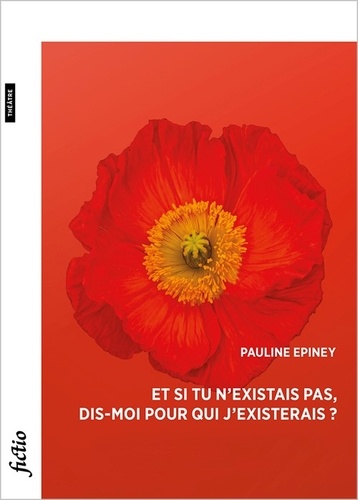 Pauline Epiney - Et si tu n'existais pas, dis-moi pour qui j'existerais ?.