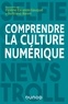 Pauline Escande-Gauquié et Bertrand Naivin - Comprendre la culture numérique.