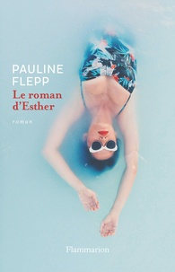 Pauline Flepp - Le roman d'Esther.