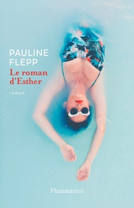 Pauline Flepp - Le roman d'Esther.