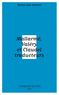 Mallarmé, Valéry et Claudel traducteurs