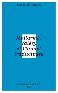 Mallarmé, Valéry et Claudel traducteurs