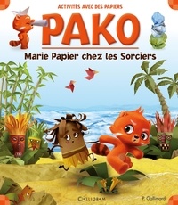 Pauline Gallimard - Marie Papier et les Sorciers.