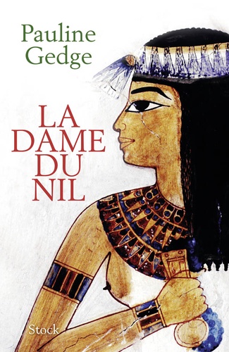 Pauline Gedge - La dame du Nil.