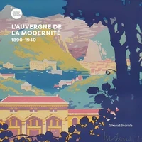 L'Auvergne de la modernité (1890-1940)