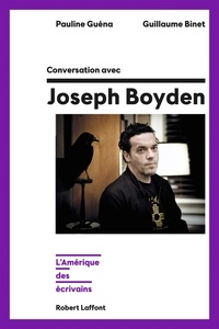 Pauline Guéna et Guillaume Binet - Conversation avec Joseph Boyden - L'Amérique des écrivains.