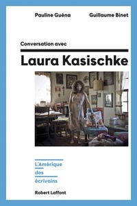 Pauline Guéna et Guillaume Binet - Conversation avec Laura Kasischke - L'Amérique des écrivains.