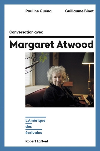 Conversation avec Margaret Atwood. L'Amérique des écrivains