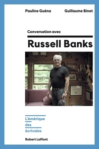 Pauline Guéna et Guillaume Binet - Conversation avec Russell Banks - L'Amérique des écrivains.