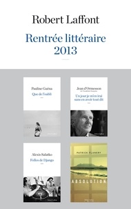 Pauline Guéna et Patrick Flanery - Rentrée littéraire 2013 Robert Laffont - Extraits.