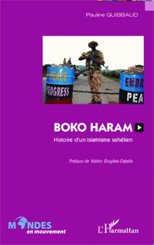 Boko Haram. Histoire d'un islamisme sahélien