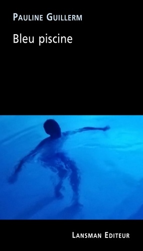 Pauline Guillerm - Bleu piscine.