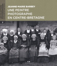 Pauline Jéhannin - Jeanne-Marie Barbey - Une peintre photographe en Centre-Bretagne.
