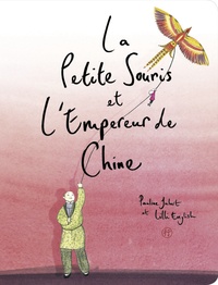 Pauline Jubert - La petite souris et l'empereur de Chine.