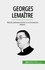 Georges Lemaître. Büyük patlama teorisi ve evrenimizin kökeni